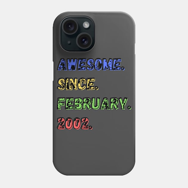 Awesome. Since. February. 2002. Shirt Phone Case by LBAM, LLC