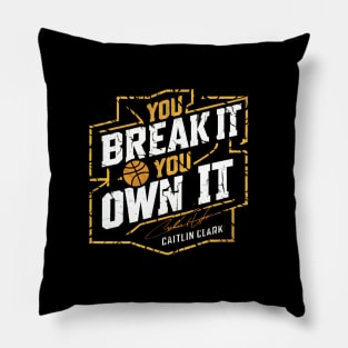 You break it, you own it Caitlin Clark Pillow