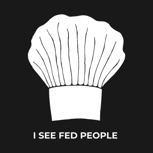 I See Fed People T-Shirt