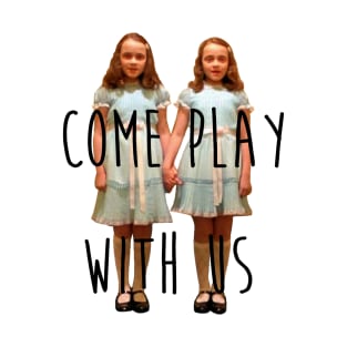 Come play with us T-Shirt