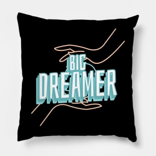 Big Dreamer Pillow