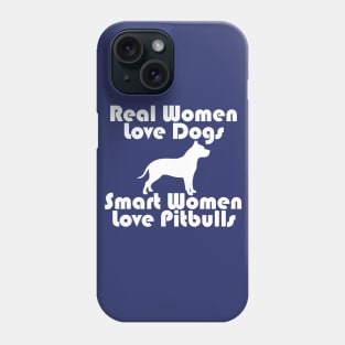 Smart Women Love Pitbulls Phone Case