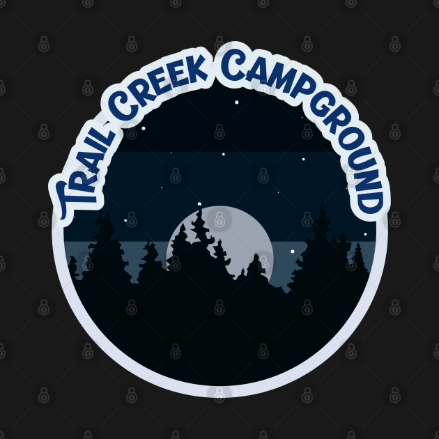 Trail Creek Campground Camping Hiking And Backpacking Through National Parks Lakes Campfires 6867