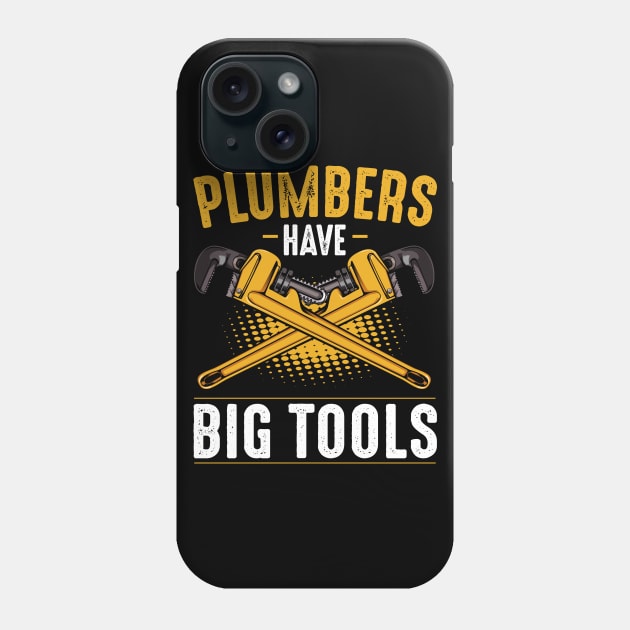 Plumber - Plumbers Have Big Tools - Funny Puns Phone Case by Lumio Gifts