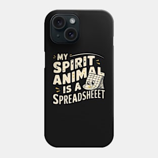 My Spirit Animal is a Spreadsheet  | Accountant Phone Case