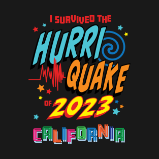 HurriQuake, I survived HURRIQUAKE, California Weather Survivor T-Shirt