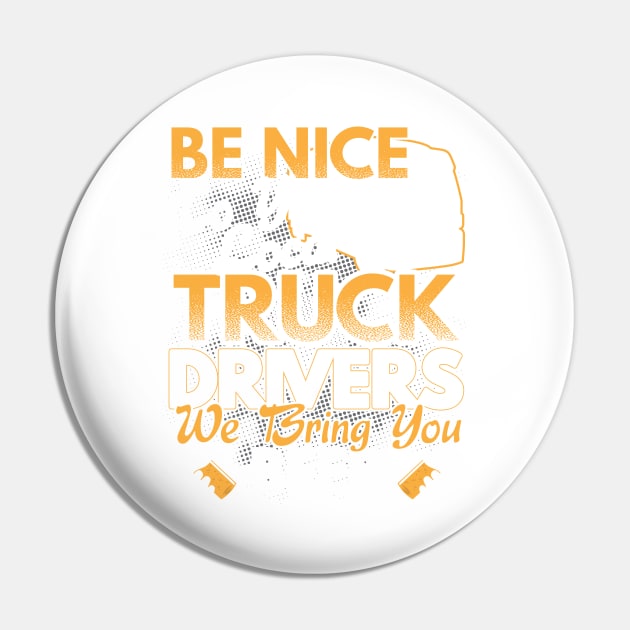 Be Nice To Your Local Truck Drivers Trucker Gift Pin by stockwell315designs