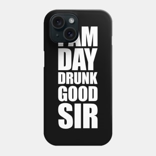 'I Am Day Drunk Good Sir' Funny Beer Drinking Oktoberfest Phone Case