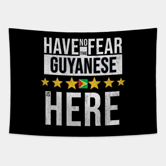 Have No Fear The Guyanese Is Here - Gift for Guyanese From Guyana Tapestry by Country Flags