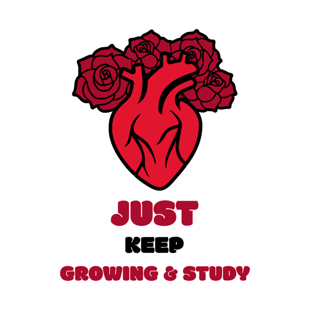 Just Keep Growing And Study - Medical Student in Medschool by Medical Student Tees