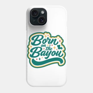 Retro Born on the Bayou Word Art Louisiana // Louisiana Proud Cajun Pride Phone Case