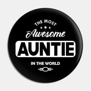 Auntie - The most awesome auntie in the world Pin