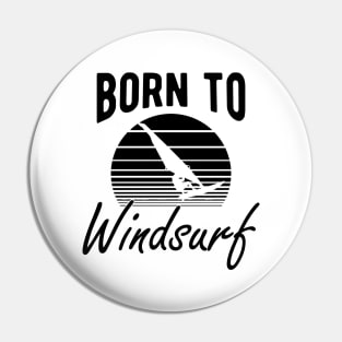 Windsurfing - Born to windsurf Pin