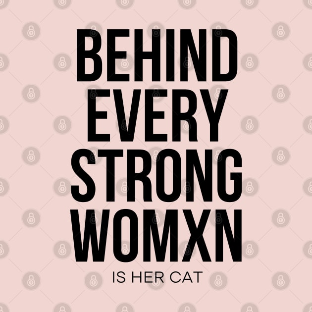 Behind Every Strong Woman Is Her Cat by applebubble