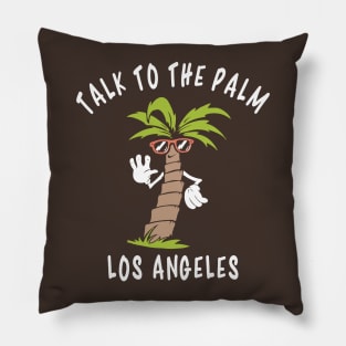 Talk To The Palm Pillow