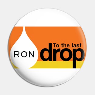 RON To the last drop - GTA Pin