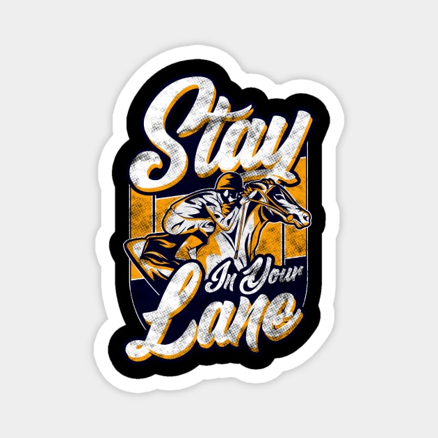 Cute & Funny Stay In Your Lane Horseriding Racing Magnet by theperfectpresents