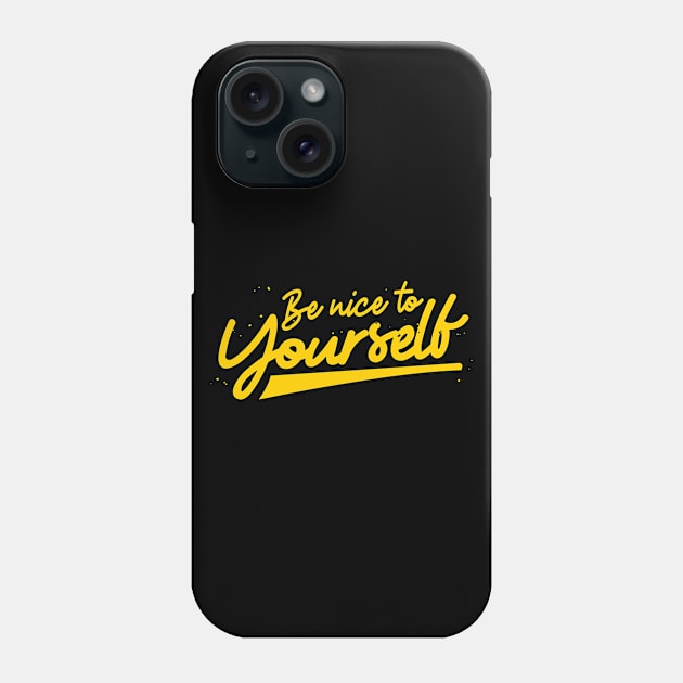 'Be Nice To Yourself' PTSD Mental Health Shirt Phone Case by ourwackyhome