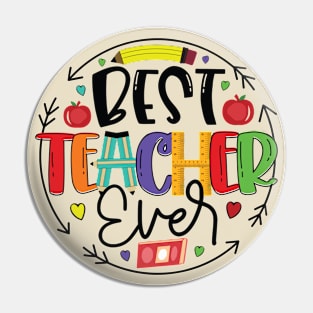 Best Teacher Ever T-Shirt Design, Colorful Teaching , Appreciation Gift Idea, Pin