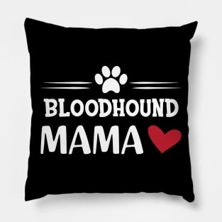 Bloodhound dog - Bloodhound mama Pillow