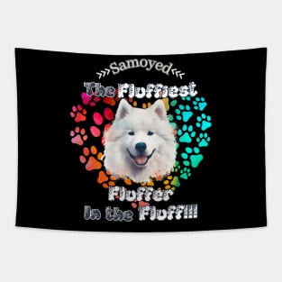 Samoyed: The Fluffiest Fluffer In the Fluff!! Tapestry