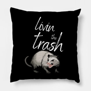 Livin the Trash - Eat Trash Pillow