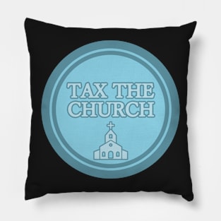 Tax The Church Pillow