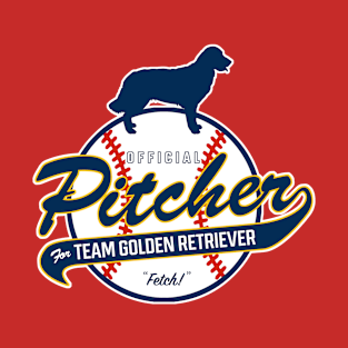 Official Pitcher for Team Golden Retriever T-Shirt