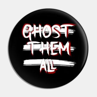 Ghost them all Pin