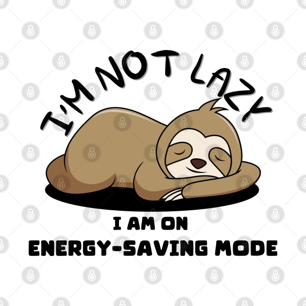 I'm not lazy; I'm on energy-saving mode by TaansCreation 