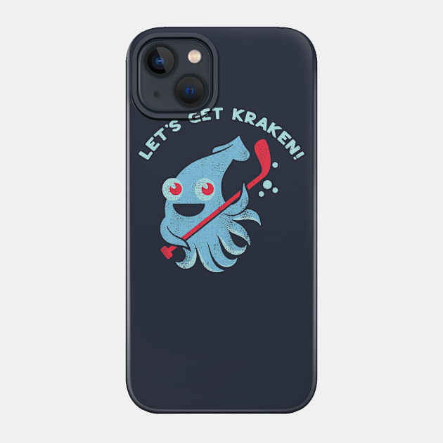 Let's Get Kraken! - Kraken - Phone Case