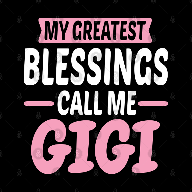 my greatest blessings call me gigi