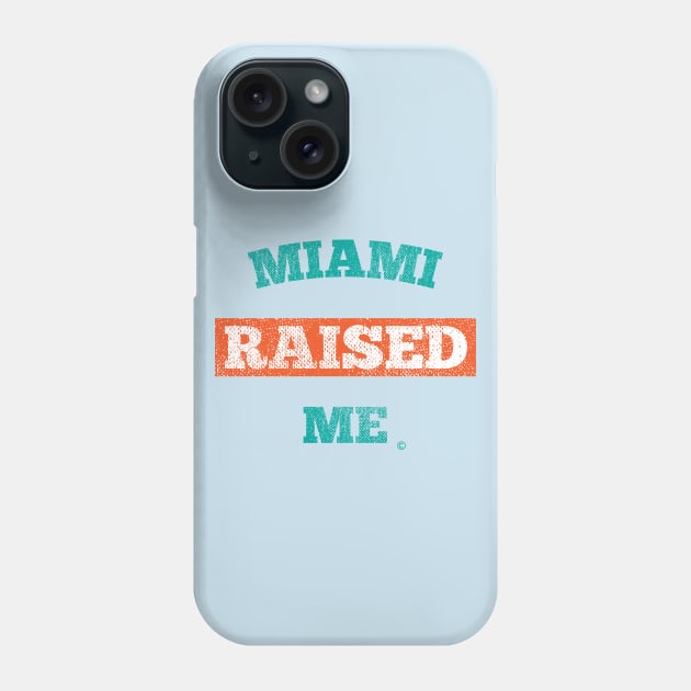 Miami Raised Me Phone Case by StateShirtCo