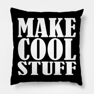 Make Cool Stuff Pillow