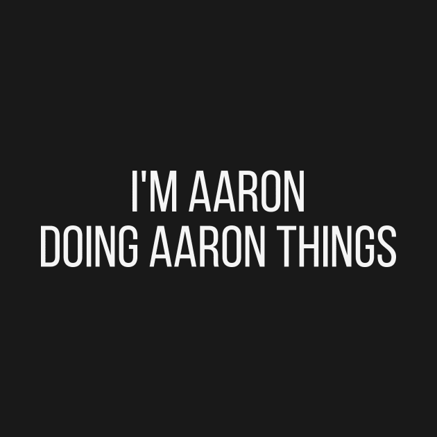 I'm Aaron doing Aaron things by omnomcious