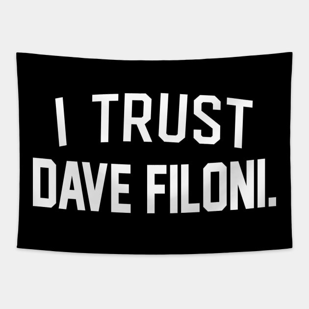 I TRUST DAVE FILONI Tapestry by Bacon Loves Tomato