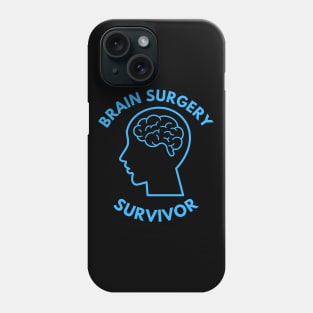 Brain Surgery Survivor Phone Case