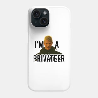 Nikolai Lantsov | Sturmhond | I'm a privateer | Shadow and Bone Season 2 Netflix | Grishaverse Phone Case