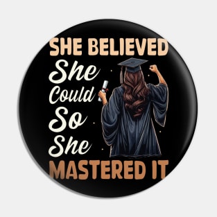 She Believed She Could So She Mastered It 2024 Graduation Pin