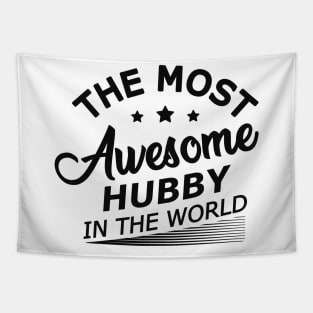 Hubby - The most awesome hubby in the world Tapestry