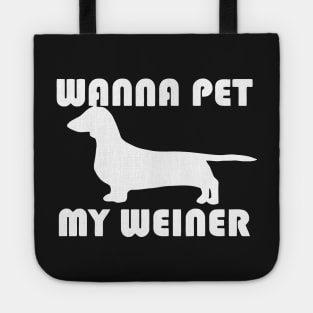 Wanna Pet My Weiner Tote