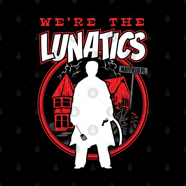 We're The Lunatics by dustbrain