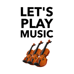 Let's Play Music T-Shirt