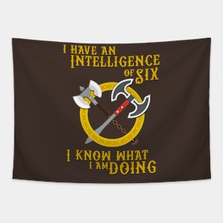 I have an Intelligence of Six - I know what I am Doing! Tapestry