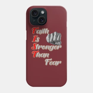 Faith Is Stronger Than Fear Phone Case