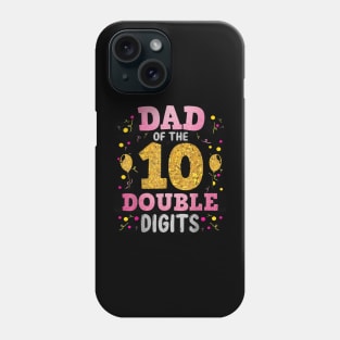 Proud Dad Of The Double Digit 10Th Birthday Girl Father Phone Case