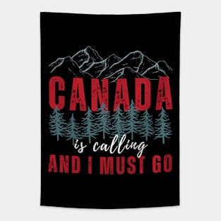 Canada Is Calling And I Must Go Tapestry