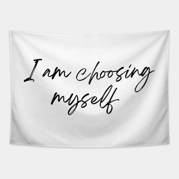 I am choosing myself - Life Quotes Tapestry by BloomingDiaries