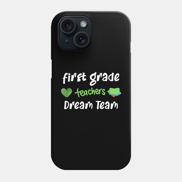 First Grade Teacher Dream Team Phone Case by CreativeWidgets