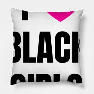 I Love Black Girls Pillow